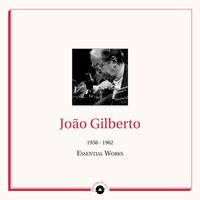 João Gilberto - Masters of Jazz Presents João Gilberto (1958 - 1962 Essential Works)