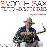 Gil Ventura - Smooth Sax - Tribute of 50 Years of Beatles