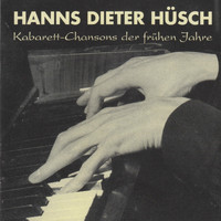 Hanns Dieter Hüsch - Kabarett-Chansons der frühen Jahre