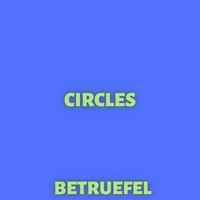 Betruefel - Circles
