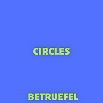 Betruefel - Circles