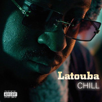 Latouba - Chill (Explicit)
