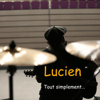 Lucien - Tout simplement… (Explicit)