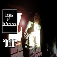 Frame Of Reference - Drift (Demo version)