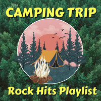 Various Artists - Camping Trip Rock Hits Playlist