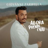 Giovanni Zarrella - ALLORA PRENDI E VAI