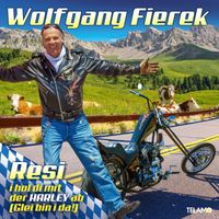 Wolfgang Fierek - Resi, i hol di mit der Harley ab (Glei bin i da!)