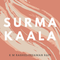K M Rasheduzzaman Rafi - Surma Kaala