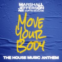 Marshall Jefferson - Move Your Body (The House Music Anthem) - Remaster