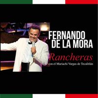 Fernando De La Mora - Rancheras (feat. Mariachi Vargas de Tecalitlán)