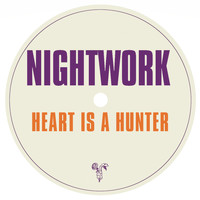 Nightwork - Heart Is a Hunter