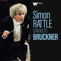 Sir Simon Rattle - Simon Rattle Conducts Bruckner