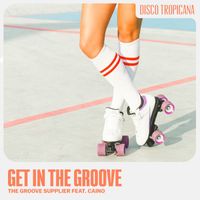 The Groove Supplier - Get In The Groove (feat. CaiNo)