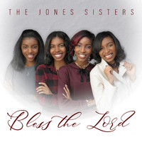 The Jones Sisters - Bless the Lord