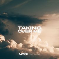 NOSI - Taking Over Me (feat. CHAiLD)
