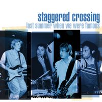 Staggered Crossing - Last Summer When We Were Famous