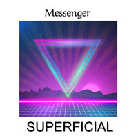 Messenger - Superficial