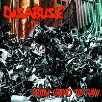 Disabuse - From Grind to Raw (Explicit)