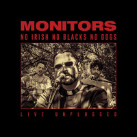 Monitors - No Irish No Blacks No Dogs (Unplugged)