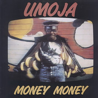 UMOJA - Money Money