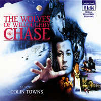 Colin Towns - The Wolves of Willoughby Chase (Original Motion Picture Soundtrack)