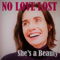 No Love Lost - She's a Beauty