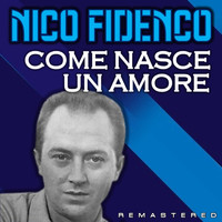 Nico Fidenco - Come nasce un amore (Remastered)