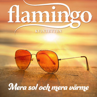 Flamingokvintetten - Mera sol och mera värme
