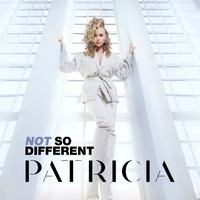 Patricia - Not So Different (Explicit)