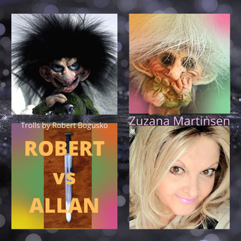 Zuzana Martinsen - Robert vs Allan