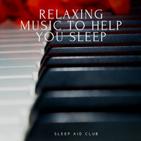 Sleep Aid Club - Relaxing Music to Help you Sleep