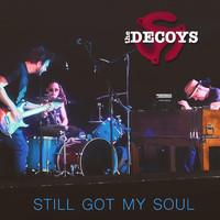 The Decoys - Still Got My Soul