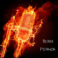 Psykick - Burn (Explicit)