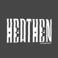 Jacob Bennett - Heathen (Explicit)