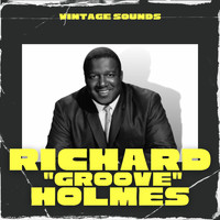 Richard "Groove" Holmes - Richard "Groove" Holmes - Vintage Sounds