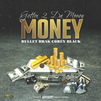 Bullet Brak - Gettin' 2 da Money (feat. Corey Black) (Explicit)