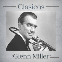 Glenn Miller - Clasicos