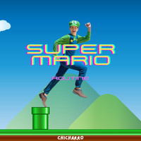 Chicharro - Super Mario (Routine)