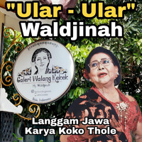 Waldjinah - Ular Ular