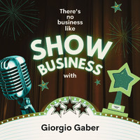 Giorgio Gaber - There's No Business Like Show Business with Giorgio Gaber