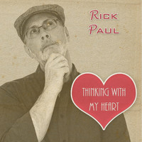 Rick Paul - Thinking with My Heart