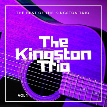 The Kingston Trio - The Best of the Kingston Trio, Vol. 1