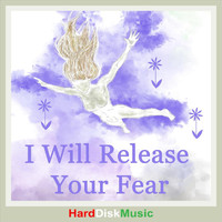 Harddiskmusic - I Will Release Your Fear
