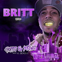 Britt - Chopped & Screwed (feat. K. Deazy) (Explicit)