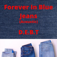 D.E.B.T - Forever in Blue Jeans (Acoustic)