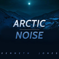 Kenneth Jones - Arctic Noise