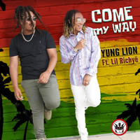 Yung Lion - Come My Way (feat. Lil Richye)
