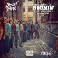 Bullet Brak - Business Is Boomin' (feat. Fat Guy Freeze & Noah Jones) (Explicit)
