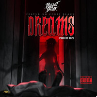 Bullet Brak - Dreams (feat. Corey Black) (Explicit)