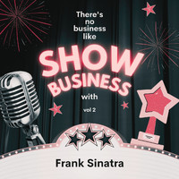 Frank Sinatra - There's No Business Like Show Business with Frank Sinatra, Vol. 2